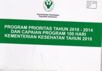 Program Prioritas Tahun 2010-2014 dan Capaian Program 100 Hari Kementerian Kesehatan Tahun 2010