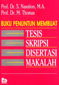 Buku Penuntun Membuat Tesis Skripsi Disertasi Makalah