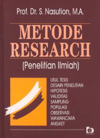 Metode Research ( Penelitian Ilmiah ): Usul tesis, desain penelitian, hipotesis, validitas, sampling, populasi, wawancara, angket