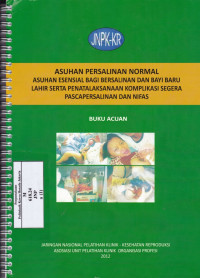 APN Asuhan Esensial bagi Bersalinan dan Bayi Baru Lahir serta Penatalaksanaan Komplikasi segera Pasca Persalinan dan Nifas