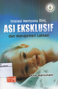 Inisiasi Menyusu Dini : ASI Eksklusif dan Manajemen Laktasi ( IMD )