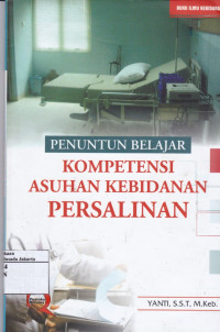 Kompetensi Asuhan Kebidanan Persalinan: Penuntun Belajar