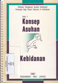 Konsep Asuhan Kebidanan: Buku 1