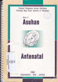 Asuhan Antenatal: Buku 2