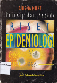 Riset Epidemiologi: Prinsip dan Metode