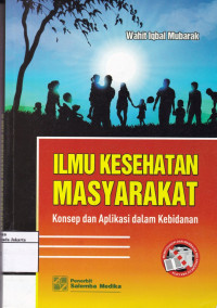 Ilmu Kesehatan Masyarakat: Konsep dan Aplikasi dalam Kebidanan