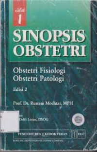 Sinopsis obstetri : Obstetri Fisiologi, Obstetri Patologi