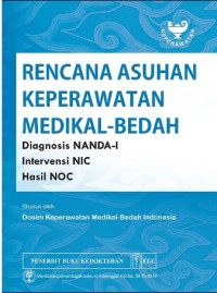 Rencana Asuhan Keperawatan Medikal Bedah: Diagnosis NANDA-I Intervensi NIC Hasil NOC