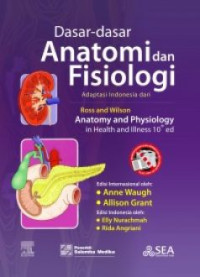 Dasar-dasar Anatomi dan Fisiologi = Anatomy and Physiology in Health and Illness 10th ed