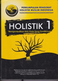 Holistik 1 : Mengembalikan Ilmu Pada Sang Pemiliknya