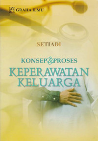 Konsep dan Proses Keperawatan Keluarga