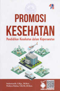 Promosi Kesehatan: Pendidikan Kesehatan Dalam Keperawatan