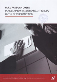 Buku Panduan Dosen Pembelajaran Pendidikan Antikorupsi untuk Perguruan Tinggi