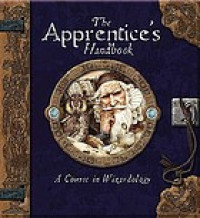 The Wizardology Handbook : A Course for Apprentices