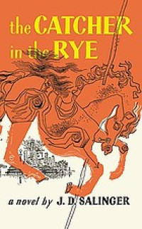 The catcher in the rye: a novel