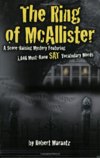 The ring of McAllister : a score-raising mystery featuring 1,046 must-know SAT vocabulary words