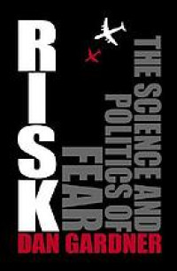 Risk : the science and politics of fear