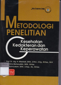 Metodologi Penelitian ( Kesehatan, Kedokteran dan Keperawatan)