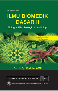 Ilmu Biomedik Dasar 2 Biologi - Mikrobiologi - Parasitologi Untuk Keperawatan dan Kebidanan