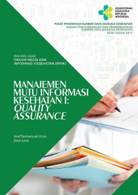 Manajemen Mutu Informasi Kesehatan I : Quality Assurance