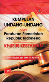 Kumpulan Undang-undang dan Peraturan pemerintah republik Indonesia Khusus Kesehatan