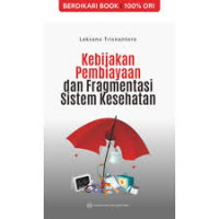 Kebijakan Pembiayaan Dan Fragmentasi Sistem Kesehatan