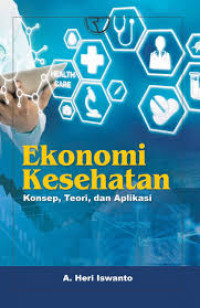 Ekonomi Kesehatan Konsep, Teori, dan Aplikasi