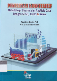 Penelitian Kuantitatif : Metodologi, Desain, dan Analisis Data Dengan SPSS, AMOS Dan Nvivo