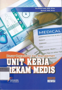 Dasar Organisasi dan Manajemen Unit Kerja Rekam Medis Edisi Revisi