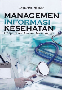 Manajemen Informasi Kesehatan: Pengelolaan Dokumen Rekam Medis