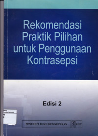 Rekomendasi Praktik Pilihan Untuk Penggunaan Kontrasepsi