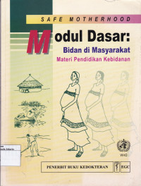 Safe Motherhood, Modul Dasar: Bidan di Masyarakat-Materi Pendidikan Kebidanan