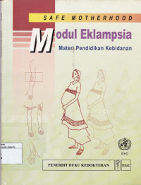 Safe Motherhood, Modul Eklampsia-Materi Pendidikan Kebidanan