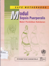 Safe Motherhood, Modul Sepsis Puerperalis: Materi Pendidikan Kebidanan