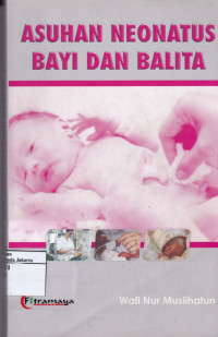 Asuhan Neonatus, Bayi dan Anak Balita