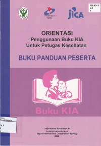Buku Panduan Peserta Orientasi Pengguna Buku KIA untuk Petugas Kesehatan