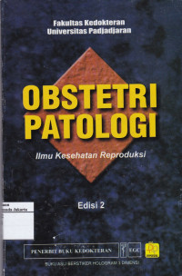 Obstetri Patologi: Ilmu Kesehatan Reproduksi