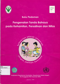 Tanda Bahaya pada Kehamilan, Persalinan dan Nifas: Buku Pedoman Pengenalan