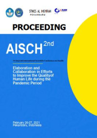 The 2nd Al Insyirah International Scientific Conference On Health (Aisch), February, 26 – 27, 2021 : Pekanbaru, Indonesia : Elaboration and Collaboration in Efforts to Improve the Qualityof Human Life during the Pandemic Period
