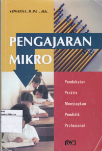 Pengajaran Mikro: Pendekatan Praktis dalam Menyiapkan Pendidik Profesional