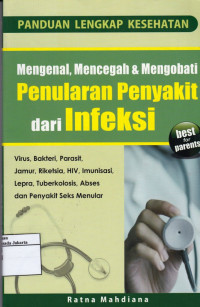 Mengenal, Mencegah & Mengobati Penyakit Menular dari Infeksi