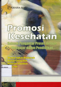 Promosi Kesehatan: Sebuah Pengantar Proses Belajar Mengajar dalam Pendidikan