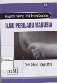 Ilmu Perilaku Manusia: Pengantar Psikologi untuk Tenaga Kesehatan