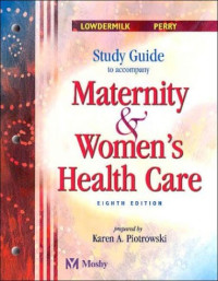 Study guide to accompany maternity & women's health care