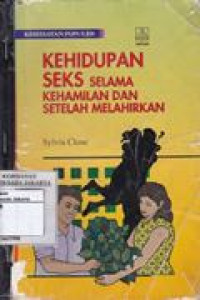 Kehidupan Seks Selama Kehamilan dan Setelah Melahirkan=Sex During Pregnancy and After Childbirth