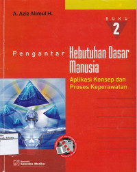 Pengantar Kebutuhan Dasar Manusia :Aplikasi Konsep dan Proses Keperawatan: Buku 2