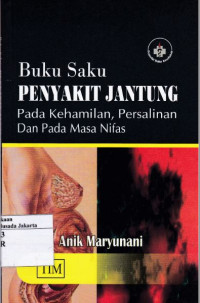 Penyakit Jantung dalam Kehamilan, Persalinan dan Masa Nifas: Buku Saku