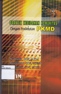 Praktik Kebidanan Komunitas  dengan Pendekatan PKMD