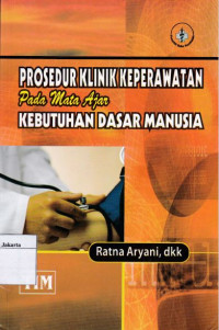 Prosedur Klinik Keperawatan Pada Mata Ajar Kebutuhan Dasar Manusia