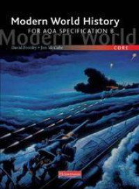 Modern World History for AQA Specification B - Core Student Book